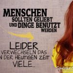 Menschen lieben und Dinge benutzen - Spruch zum Nachdenken