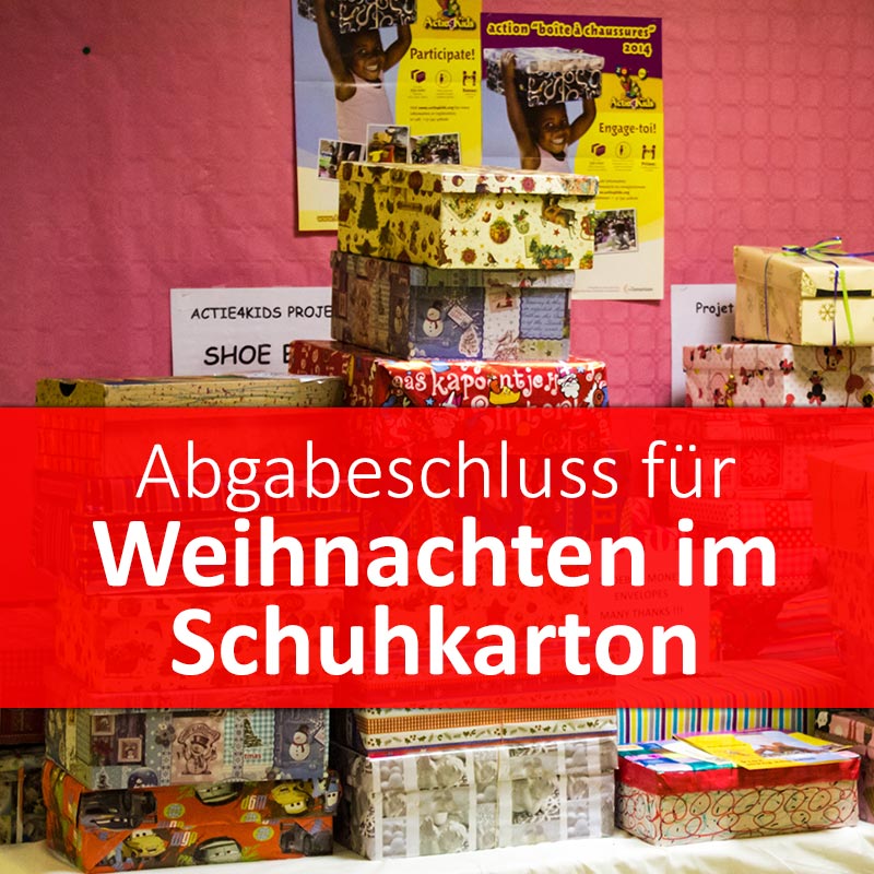 Abgabeschluss für Weihnachten im Schuhkarton