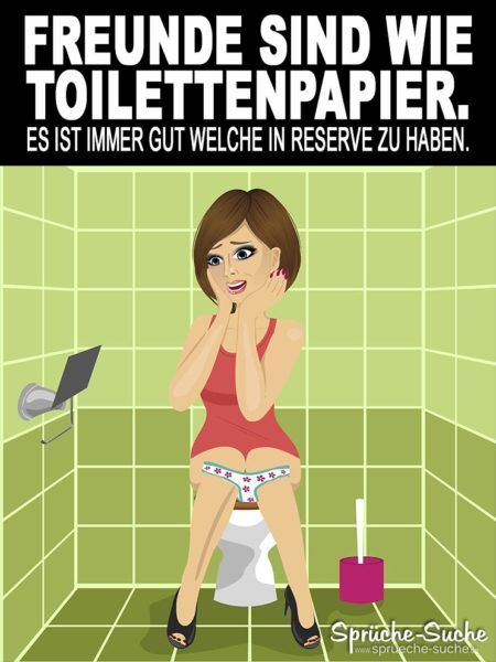 Frau auf Toilette ohne Toilettenpapier - Lustiger Spruch über Freunde & Freundschaft