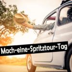 Mach-eine-Spritztour-Tag