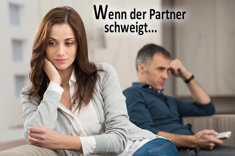 Beziehungen - Wenn der Partner schweigt und den Problemen aus dem Weg geht