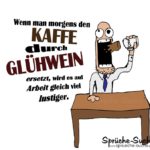 Lustiger Spruch Arbeit - Kaffee durch Glühwein ersetzen