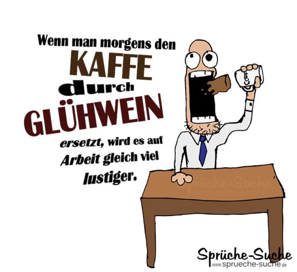 Lustiger Spruch Arbeit - Kaffee durch Glühwein ersetzen