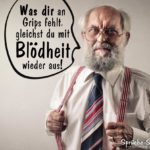 Blödheit Spruch lustig mit altem Mann