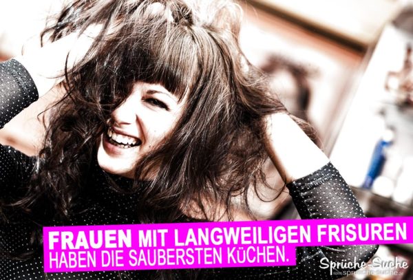 Langweilige Frisuren - Frauen Sprüche