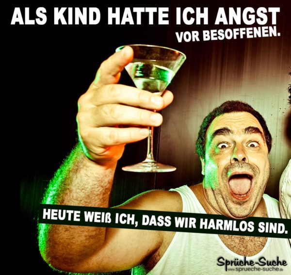 Lustiger Spruch Alkohol - Angst vor Besoffenen