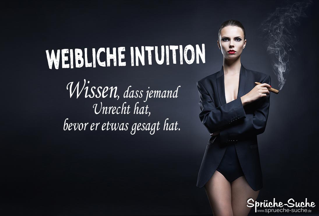 Weibliche Intuition - Lustiger Spruch für Frauen - Sprüche. 