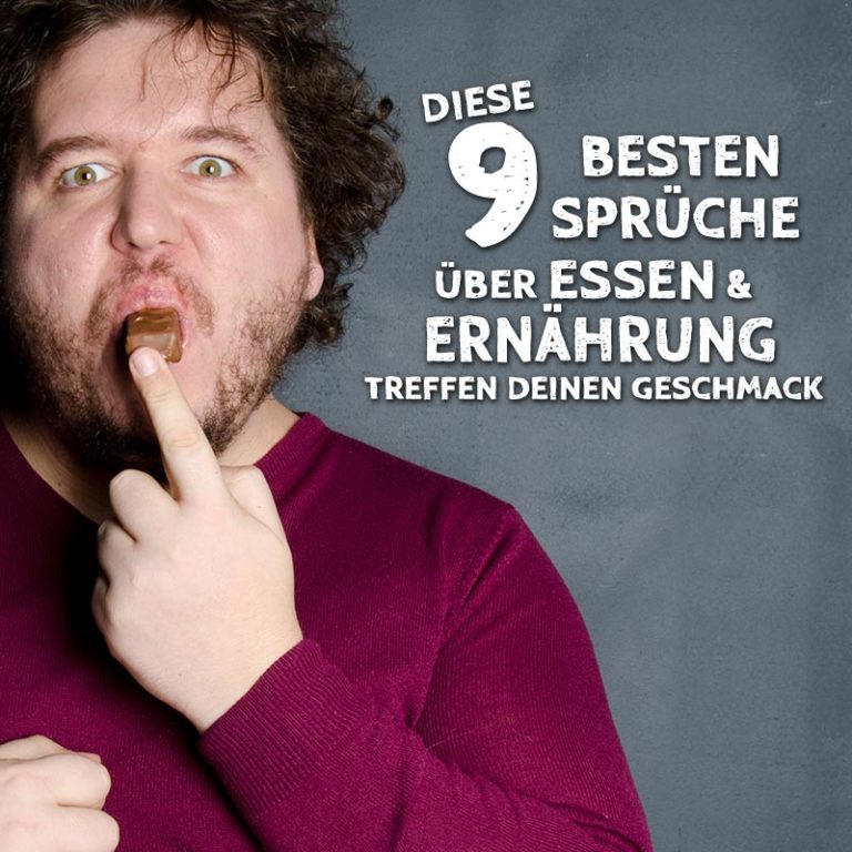 Diese 9 Sprüche über Essen & Ernährung treffen deinen Geschmack
