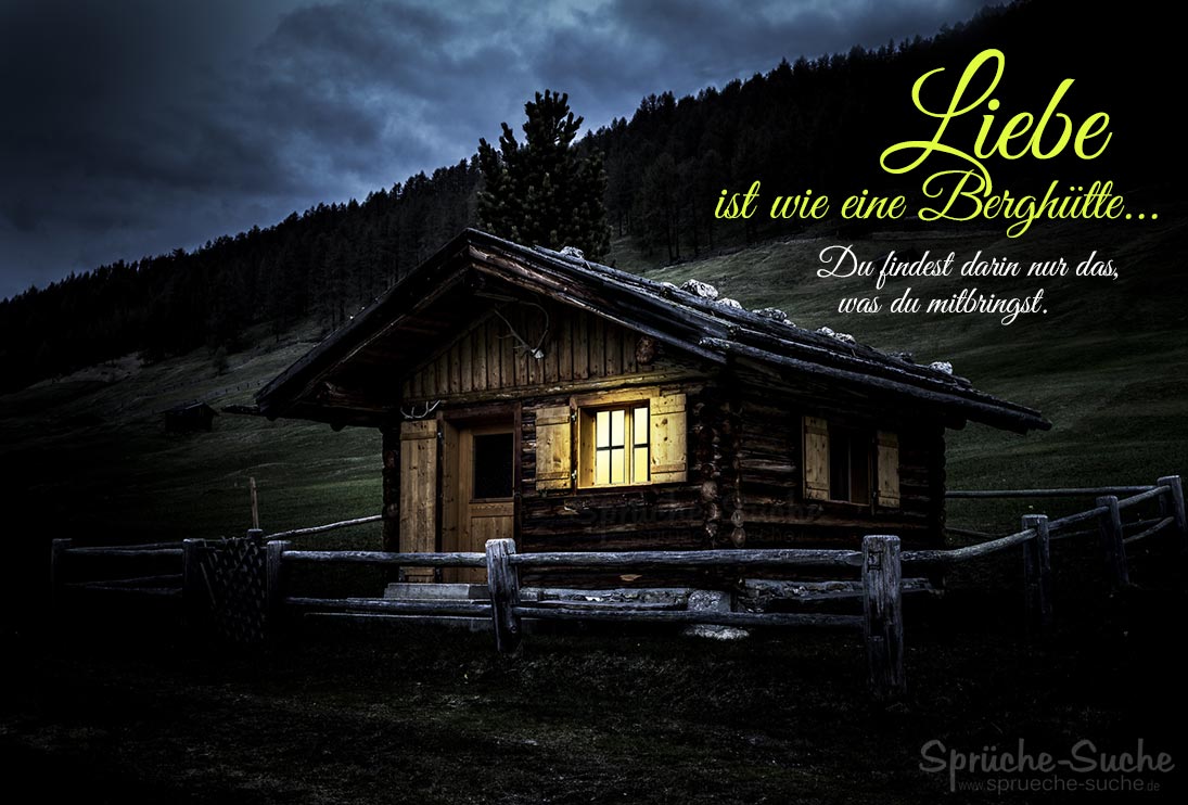 Liebe ist wie eine Berghütte Spruch SprücheSuche