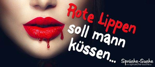 Rote Lippen soll mann küssen...