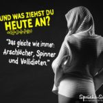 Lustiger Spruch für Frauen - Und was ziehst du heute an