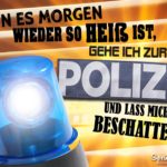 Lustiger Spruch Sommer Hitze Polizei beschatten