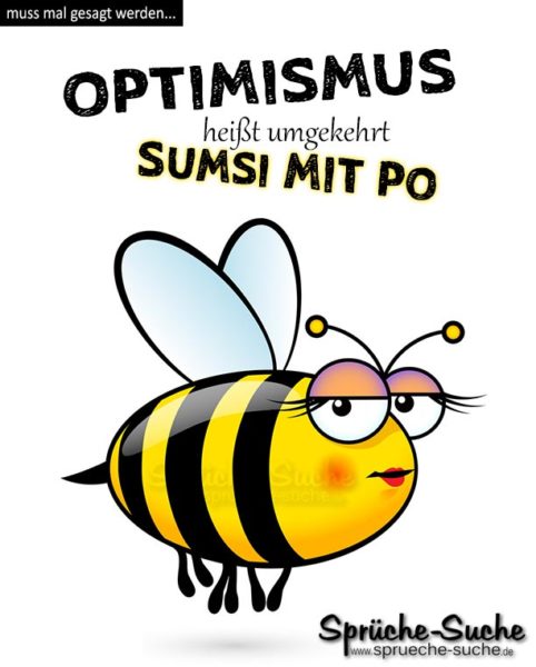 OPTIMISMUS umgekehrt - flotte Biene