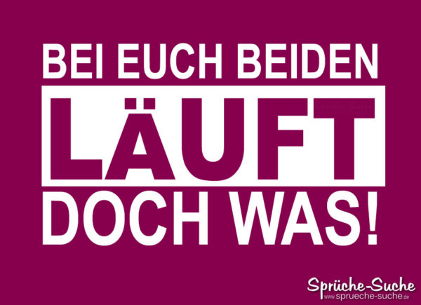 Bei euch beiden läuft doch was!