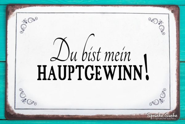 Du bist mein Hauptgewinn Spruch