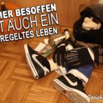 Besoffen Spruch - Geregeltes Leben