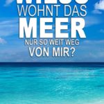 Lustiger Spruch über Urlaub und Meer