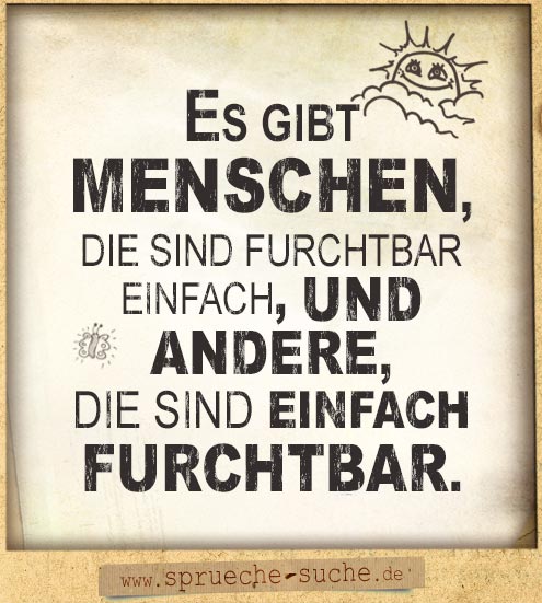 Spruch - Menschen, die sind furchtbar einfach