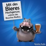 Mit des Bieres Hochgenuss, wächst des Bauches Radius.- Nielpferd mit Schild in der Hand - Bier Spruch