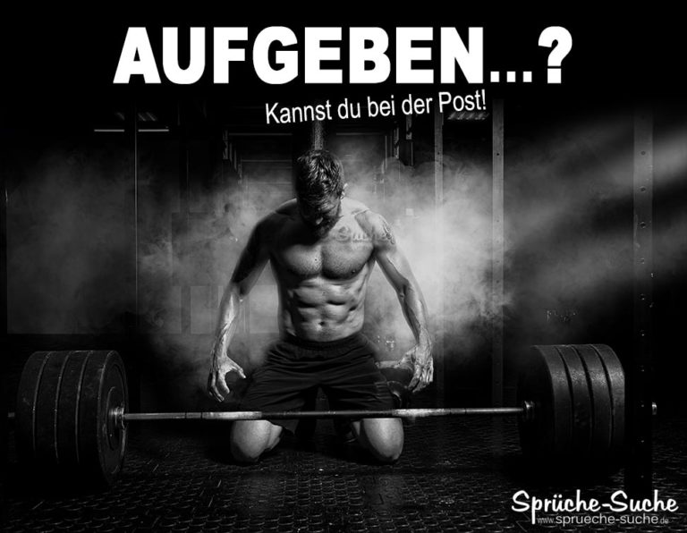 Aufgeben...? Kannst du bei der Post! Motivation, Sport & Sprüche