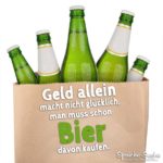 Lustige Bier-Sprüche - Geld allein macht nicht glücklich - Bierflaschen in Papiertüte