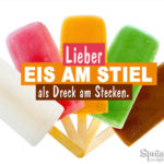 4 Eis am Stiel - Sommer Spruch - Lieber Eis am Stiel als Dreck am Stecken