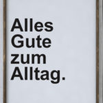 Alles Gute zum Alltag