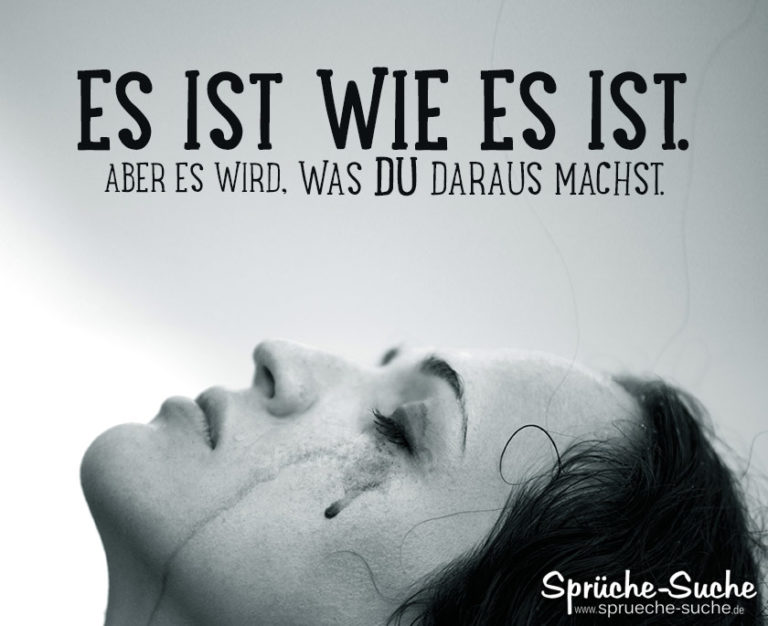 Was du daraus machst... Sprüche zum Nachdenken und Motivation