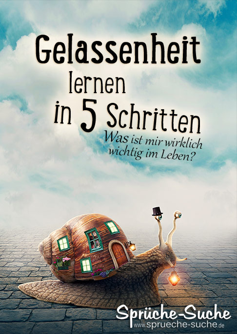 Gelassenheit Lernen In 5 Schritten Die Funf Schritte Zu Mehr Gelassenheit