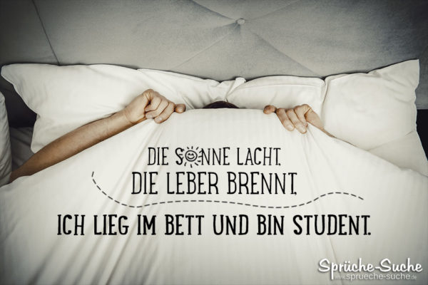 Student im Bett - Lustige Sprüche über Studenten - Die Sonne lacht, die Leber brennt