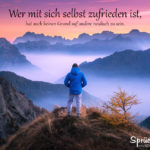 Spruch Zufriedenheit - Wer mit sich selbst zufrieden ist, hat auch keinen Grund, auf andere neidisch zu sein.