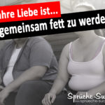 Liebe ist gemeinsam fett zu werden