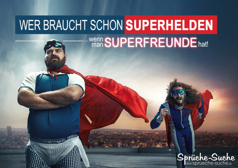 Superhelden und Superfreunde Schöne Freundschaftssprüche