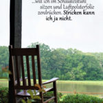 Schaukelstuhl auf Veranda - Wenn ich alt bin Spruch