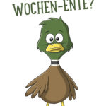 Wochenende Sprüche - Ist denn schon wieder Wochen-Ente