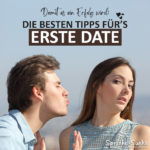 Damit es ein Erfolg wird - Die besten Tipps fürs erste Date