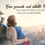 Familie Spruch - Eine gesunde und intakte Familie ist ein wertvoller Schatz