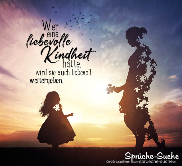 Wer eine liebevolle Kindheit hatte Familie & Sprüche