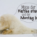 Lustiger Spruch mit Eisbär - Kaffee stark Montag kurz