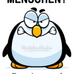 Menschen Spruch mit Pinguin