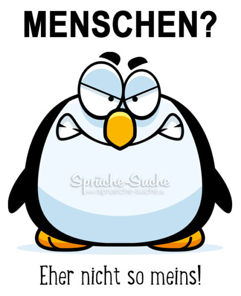 Menschen Spruch mit Pinguin