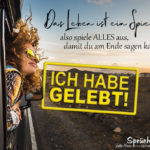 Schöner leben Sprüche - Das Leben ist ein Spiel