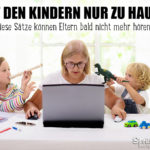 Homeoffice mit Kindern Spruch