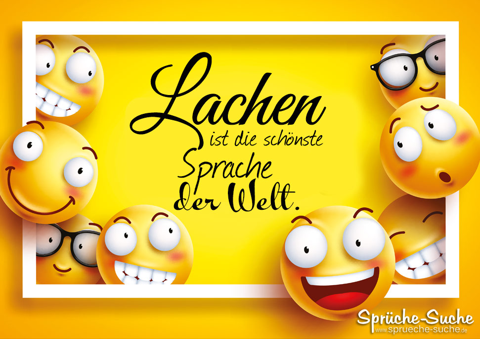 Lachen ist die schönste Sprache der Welt.