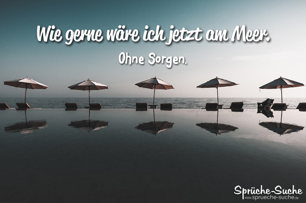 Status Spruch Wie gerne wäre ich jetzt am Meer.