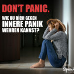 Panik - Wie Du Dich gegen innere Panik wehren kannst