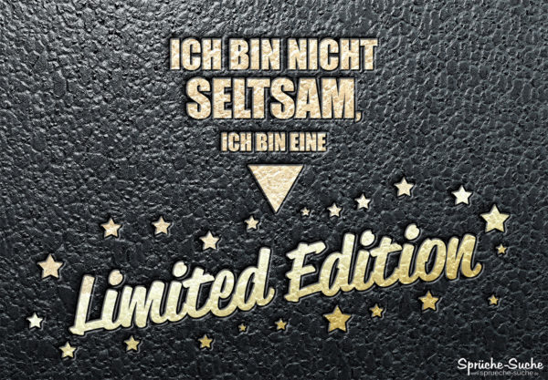 Status Spruch - Ich bin eine Limited Edition