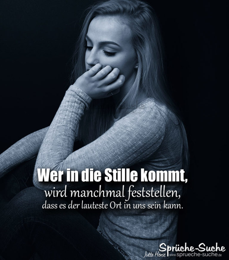 Stille, der lauteste Ort in uns Sprüche zum Nachdenken