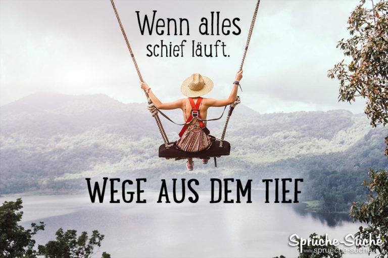 Wenn alles schief läuft Wege aus dem Tief!