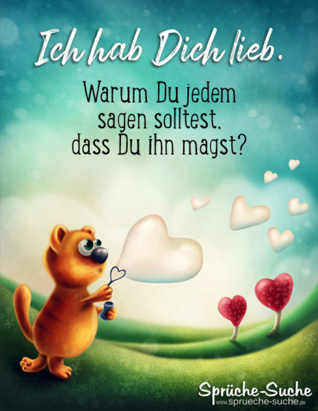 Ich hab Dich lieb. Warum Du jedem sagen solltest, dass Du ihn magst?